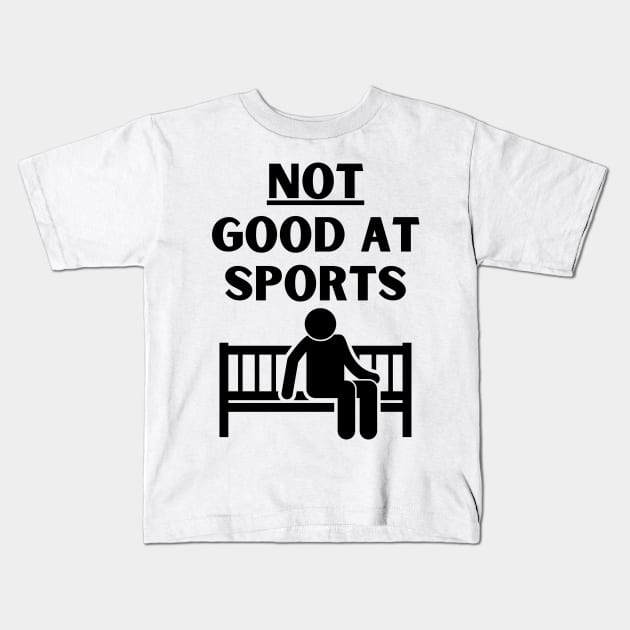 Not Good At Sports Funny Kids T-Shirt by StarMa